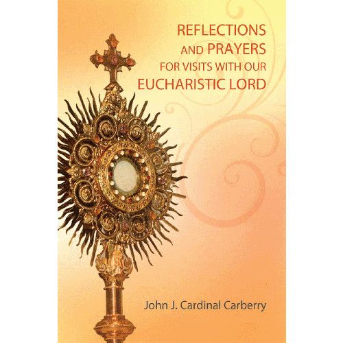Reflections &amp; Prayers for Visits with Our Eucharistic Lord