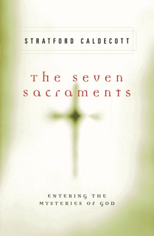 Seven Sacraments: Entering the Mysteries of God