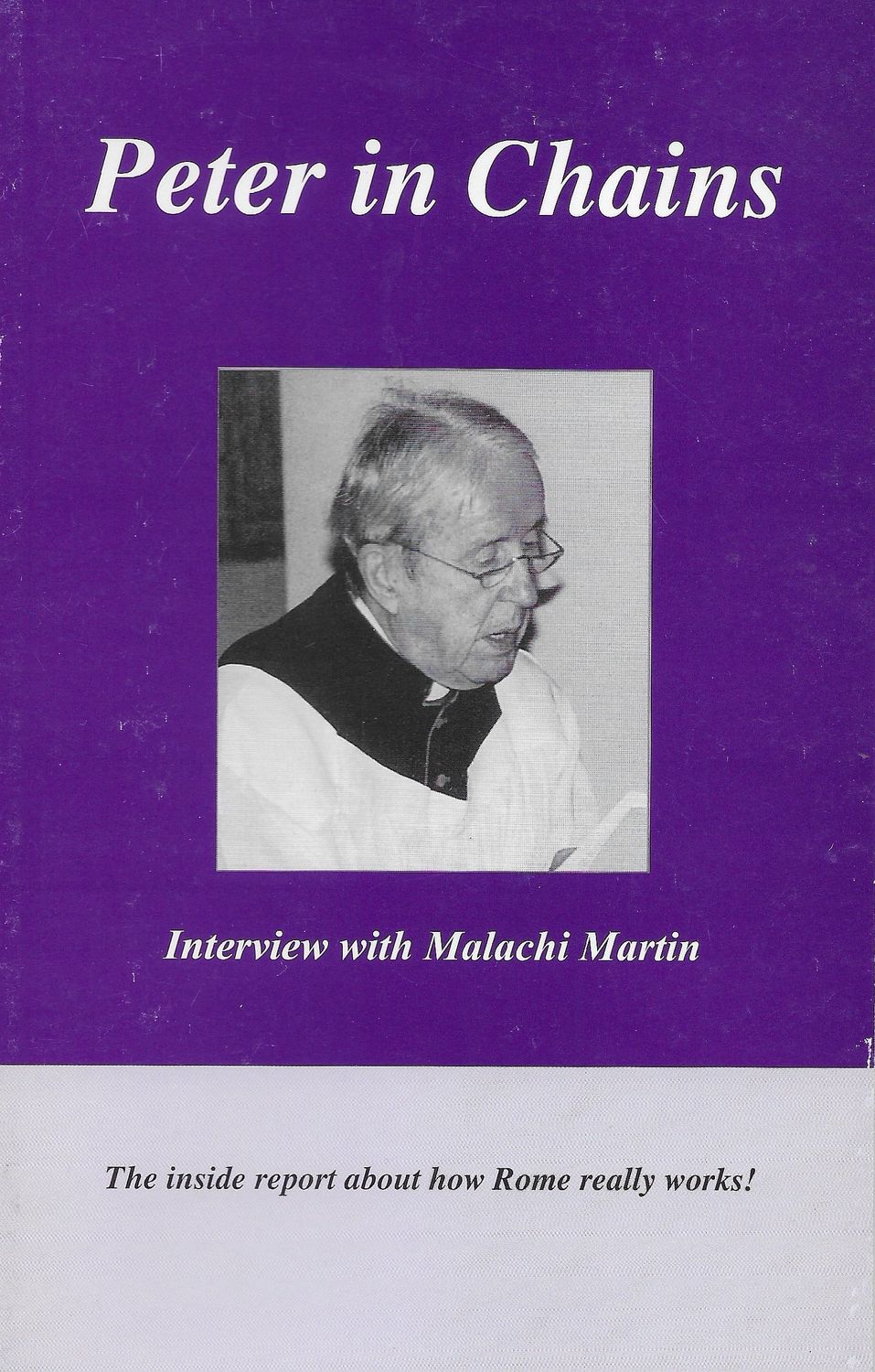 Peter in Chains: Interview with Malachi Martin V5