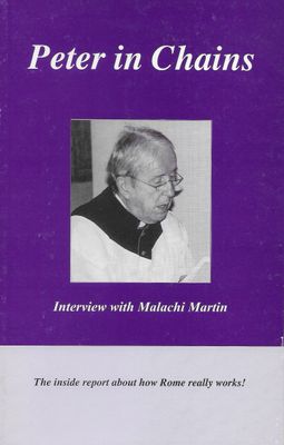 Peter in Chains: Interview with Malachi Martin V5