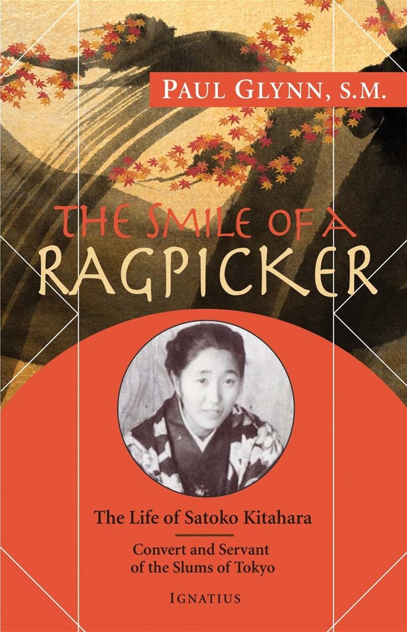 Smile of a Ragpicker: The Life of Satoko Kitahara - Convert and Servant of the Slums of Tokyo