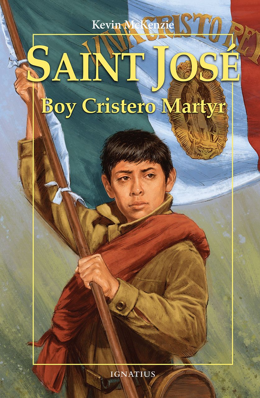 Saint Jose: Boy Cristero Martyr