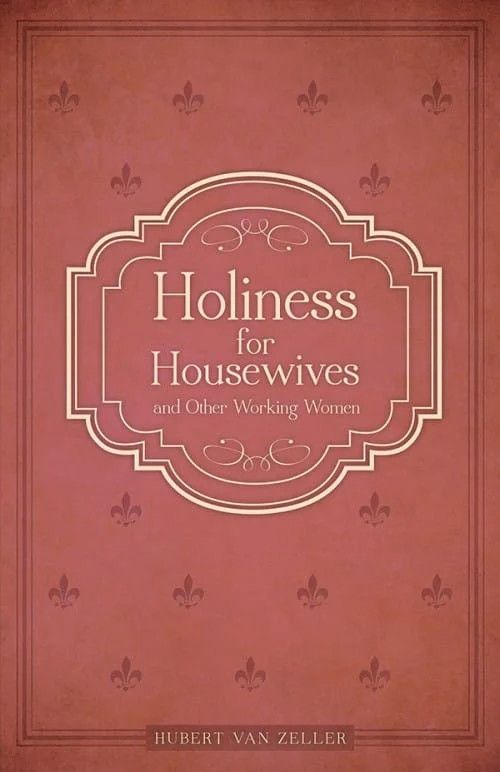 Holiness for Housewives and Other Working Women