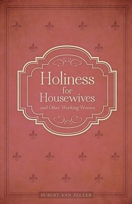Holiness for Housewives and Other Working Women