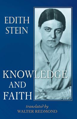 Edith Stein V8: Knowledge and Faith