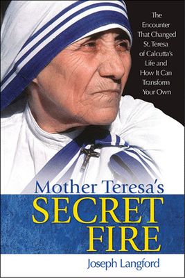 Mother Teresa&#39;s Secret Fire pb