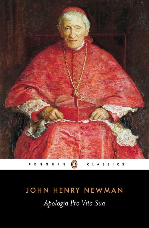 Apologia Pro Vita Sua - John Henry Cardinal Newman
