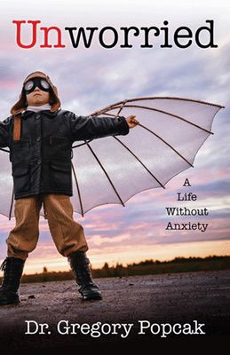 Unworried: A Life without Anxiety