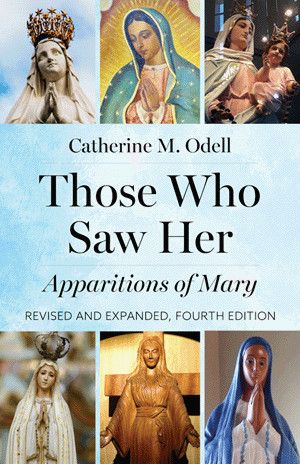 Those Who Saw Her:  Apparitions of Mary, revised &amp; expanded 4th ed