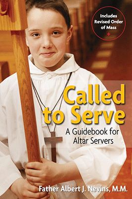 Called to Serve: A Guidebook for Altar Servers (3rd ed update)