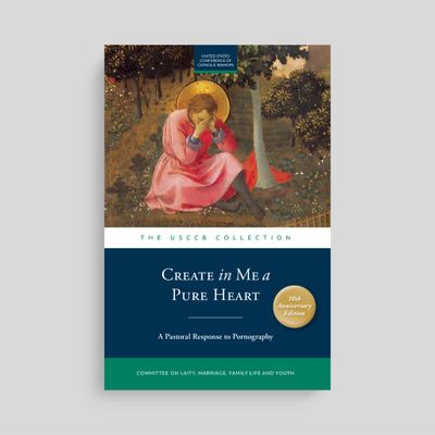 Create in Me a Pure Heart: A Pastoral Response to Pornography