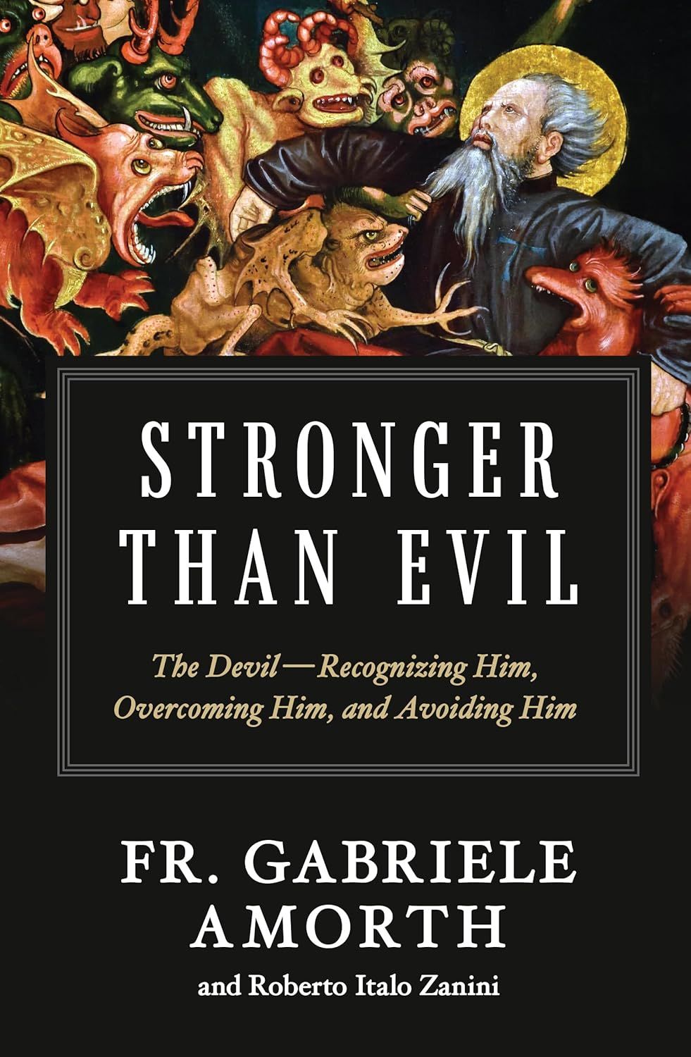Stronger Than Evil: The Devil - Recognizing Him, Overcoming Him,  and Avoiding Him