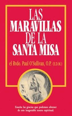 Las Maravillas de la Santa Misa