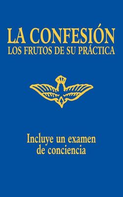 La Confesion: Los Frutos de su Practica