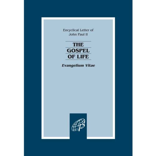 The Gospel of Life -  Evangelium Vitae