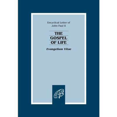 The Gospel of Life -  Evangelium Vitae