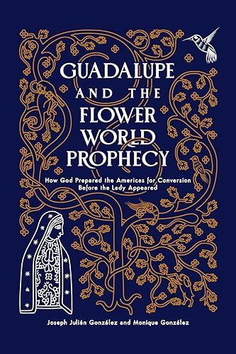 Guadalupe and the Flower World Prophecy (pb)