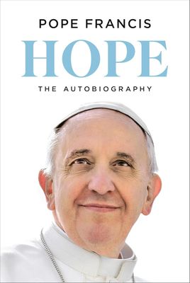 Hope: The Autobiography of Pope Francis