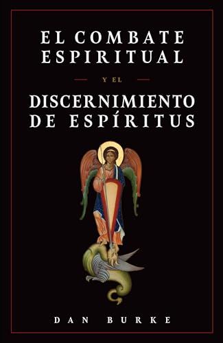 El Combate Espiritual y el Discernimiento De Espíritus
