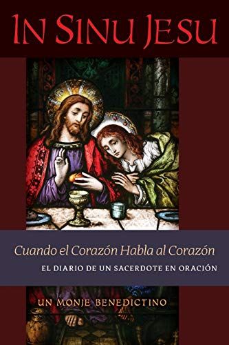 In Sinu Jesu: Cuando el Corazon Habla al Corazon-El Diario de un Sacerdote en Oracion