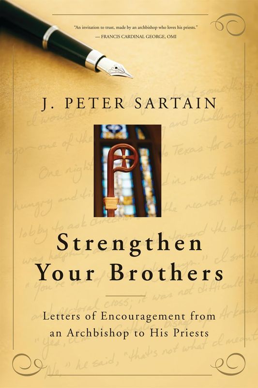 Strengthen Your Brothers: Letters of Encouragement from an Archbishop to His Priests