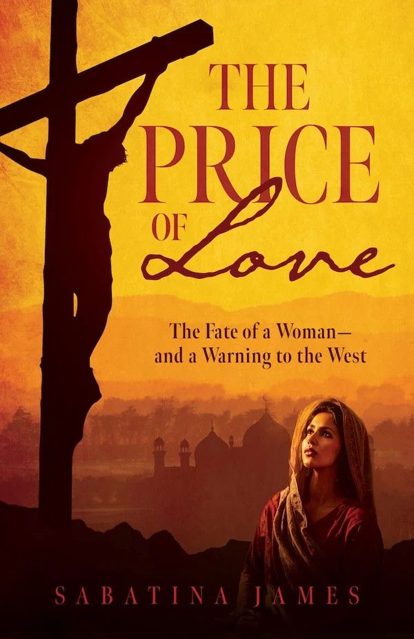 Price of Love: The Fate of a Woman - and a Warning to the West