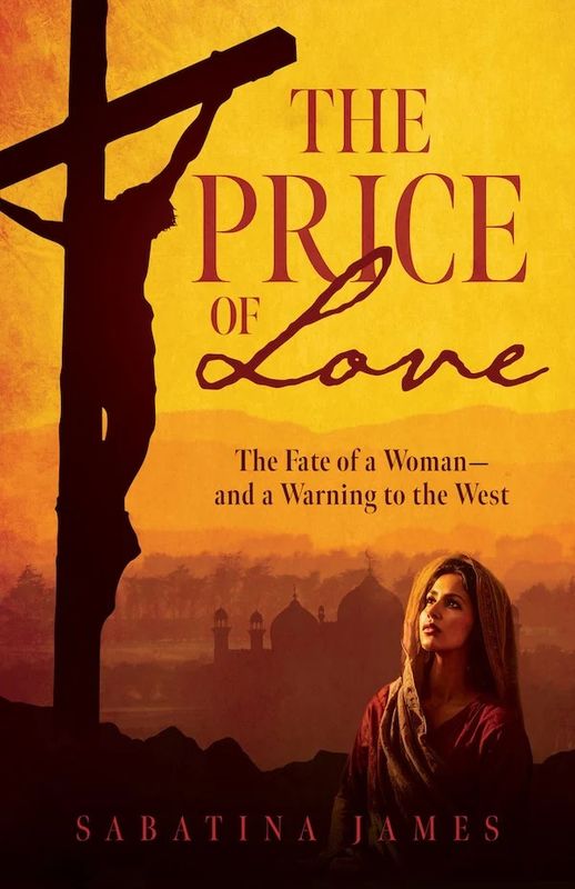 Price of Love: The Fate of a Woman - and a Warning to the West