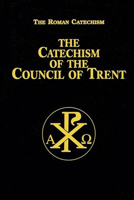 The Catechism of the Council of Trent (TAN) The Catechism of the Council of Trent (TAN)