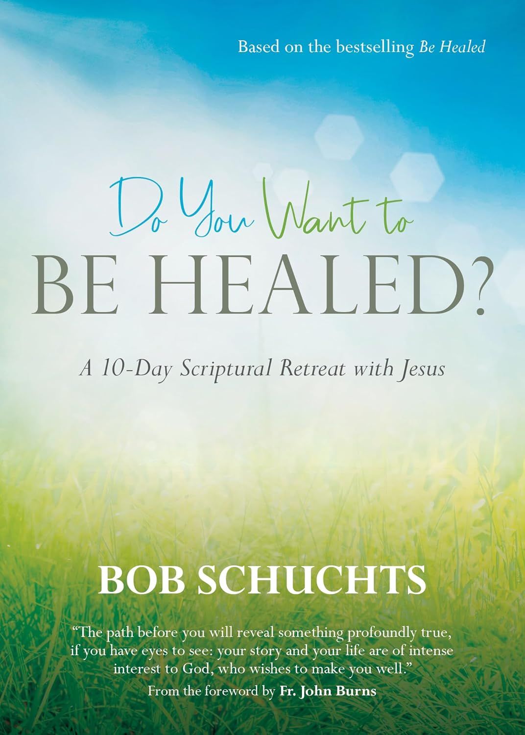 Do You Want To Be Healed?