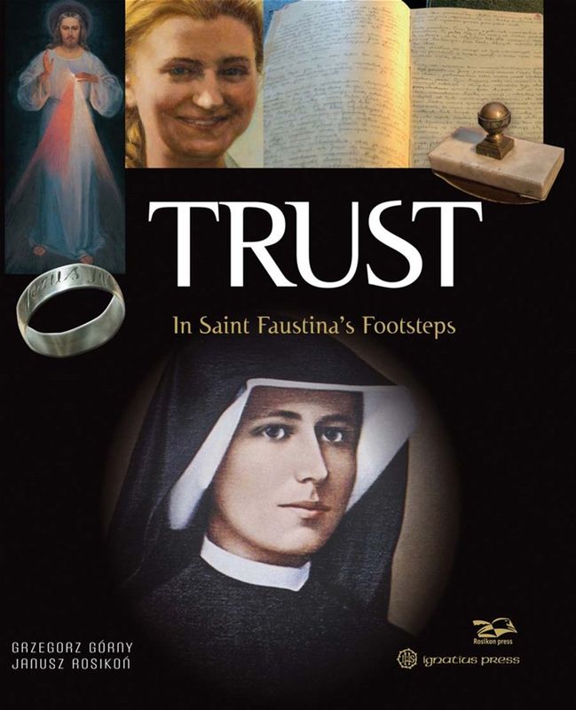 Trust: In St Faustina&#39;s Footsteps
