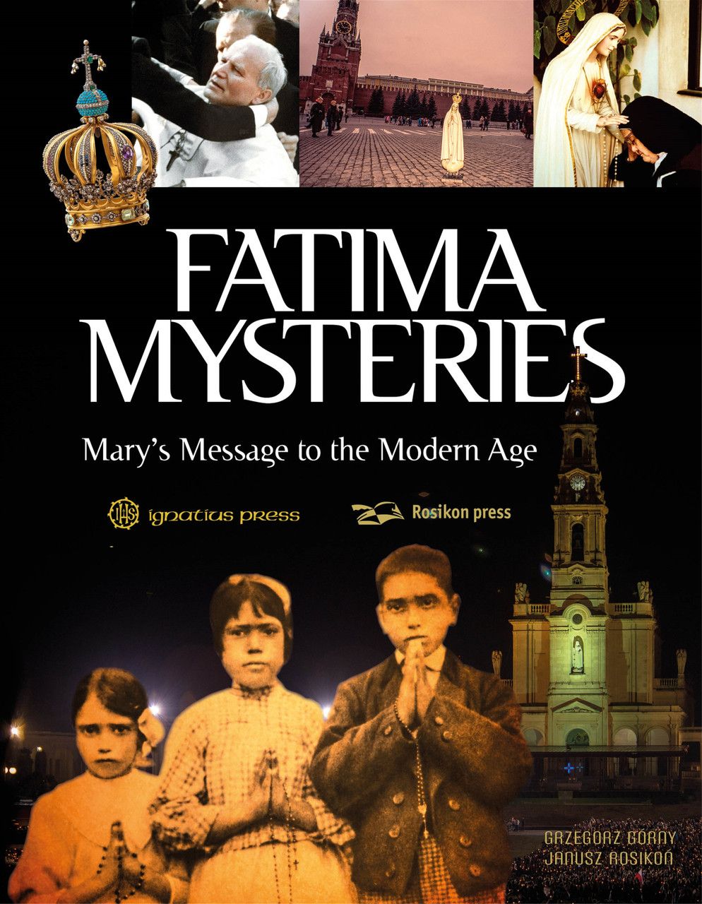 Fatima Mysteries: Mary&#39;s Message to the Modern Age