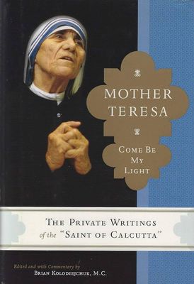 Mother Teresa: Come Be My Light - PB Mother Teresa: Come Be My Light - PB