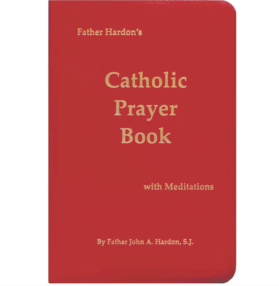 Father Hardon's Catholic Prayer Book with Meditations