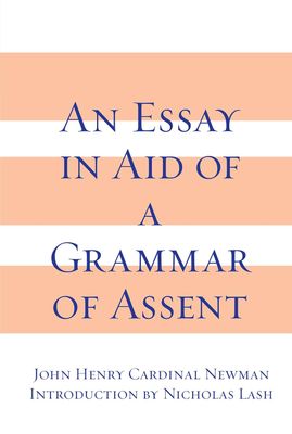 An Essay in Aid of a Grammar Of Assent