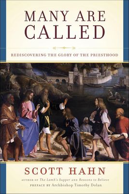 Many Are Called: Rediscovering the Glory of the Priesthood Many Are Called: Rediscovering the Glory of the Priesthood