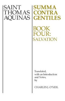 Summa Contra Gentiles - Book Four: Salvation Summa Contra Gentiles - Book Four: Salvation