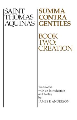 Summa Contra Gentiles - Book Two: Creation Summa Contra Gentiles - Book Two: Creation