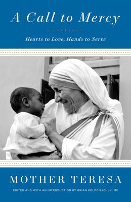 A Call to Mercy: Hearts to Love, Hands to Serve A Call to Mercy: Hearts to Love, Hands to Serve