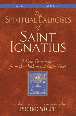Spiritual Exercises of St Ignatius: A New Translation from the Authorized Latin Text