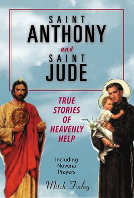 St Anthony & St Jude: True Stories of Heavenly Help St Anthony & St Jude: True Stories of Heavenly Help