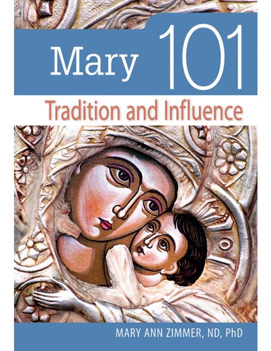 Mary 101: Tradition &amp; Influence