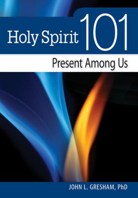 Holy Spirit 101: Present Among Us Holy Spirit 101: Present Among Us