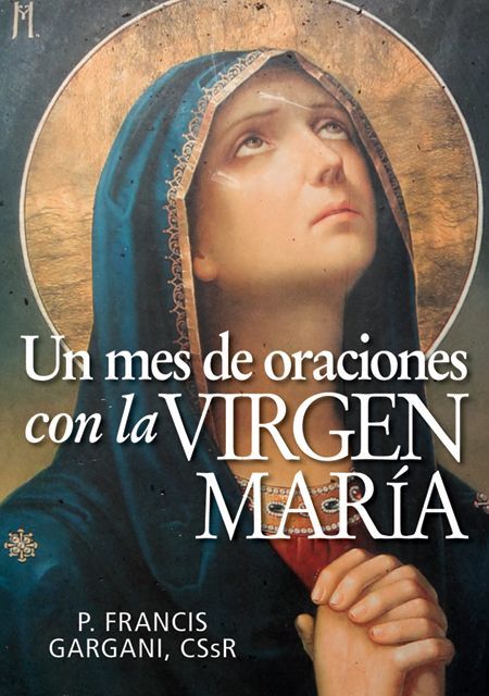 Un mes de oraciones con la Virgen Maria