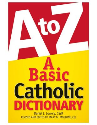 A to Z Basic Catholic Dictionary