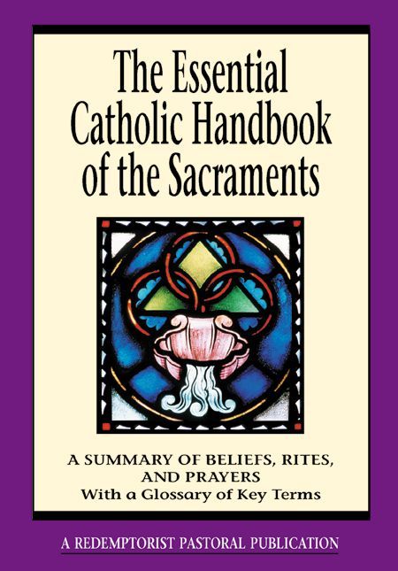 Essential Catholic Handbook  of the Sacraments