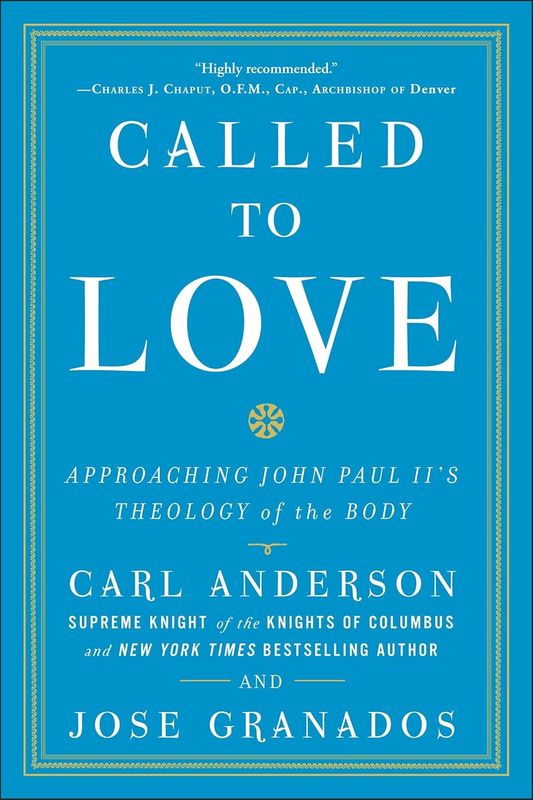 Called to Love: Approaching John Paul II's Theology of the Body