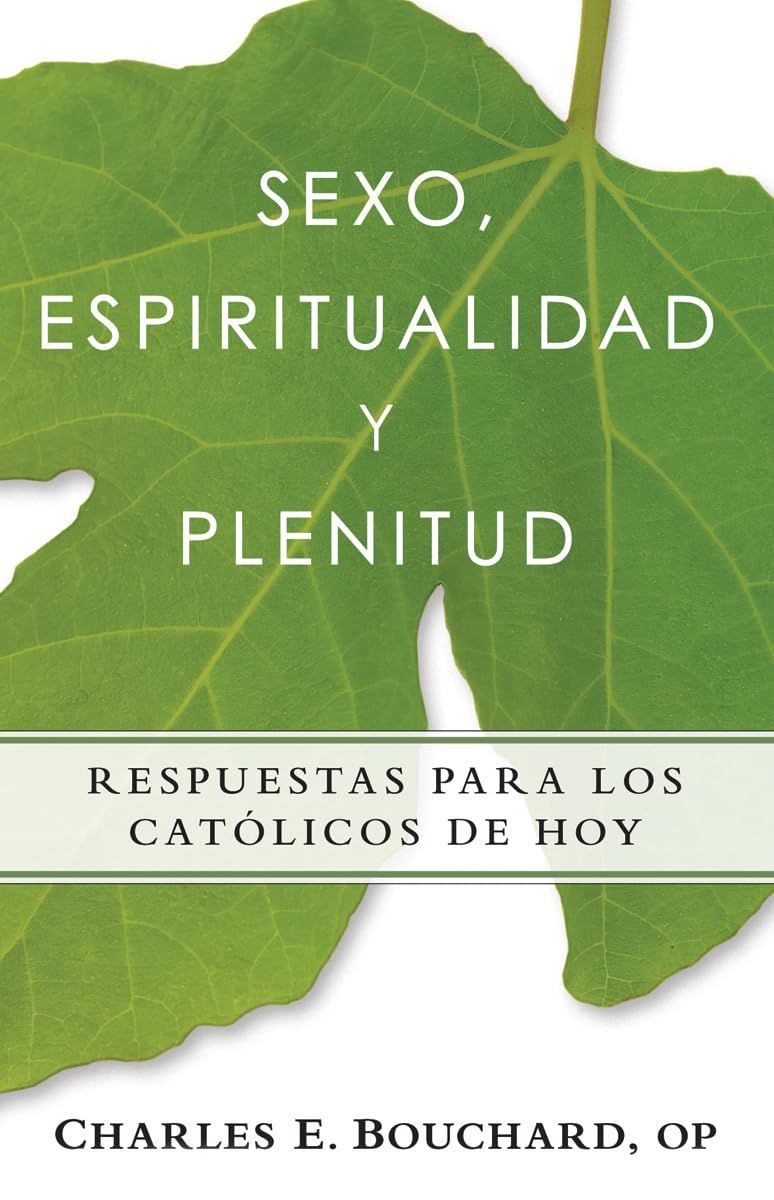 Sexo, espiritualidad y plenitud: Respuestas para los catolicos de hoy