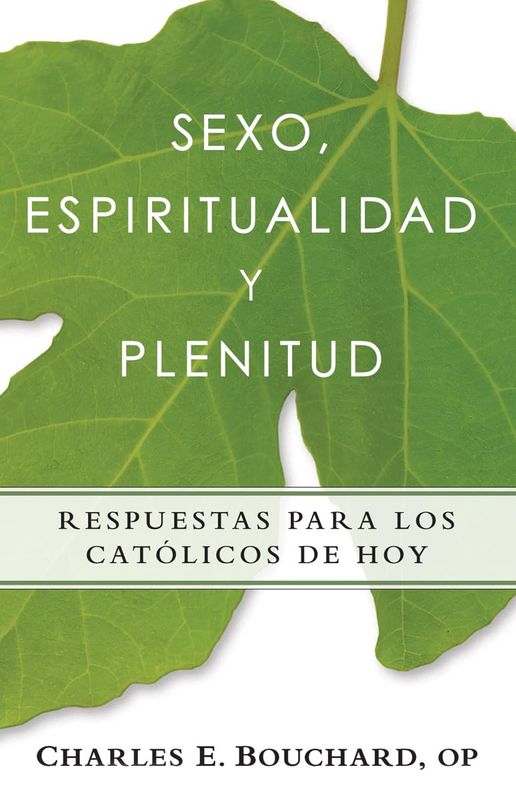 Sexo, espiritualidad y plenitud: Respuestas para los catolicos de hoy