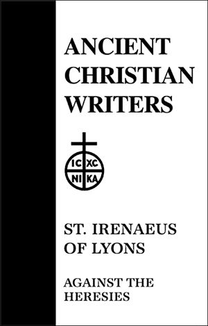 Against the Heresies - St Irenaeus of Lyons