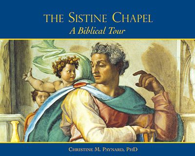 The Sistine Chapel: A Biblical Tour The Sistine Chapel: A Biblical Tour